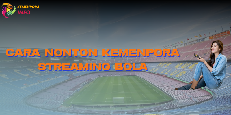 cara nonton bola streaming